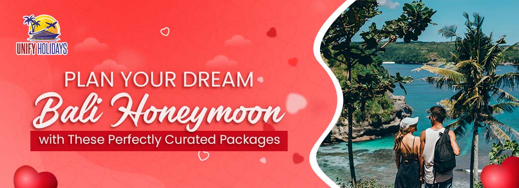 Plan Your Dream Bali Honeymoon with These Perfectly Curated Packages